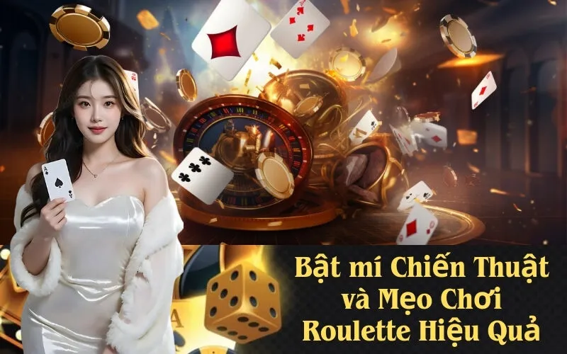 Bật mí Chiến Thuật và Mẹo Chơi Roulette Hiệu Quả
