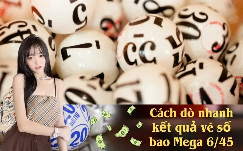 Cách dò nhanh kết quả vé số bao Mega 645