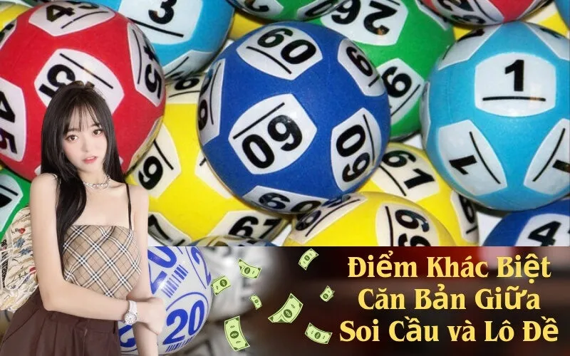Điểm Khác Biệt Căn Bản Giữa Soi Cầu và Lô Đề