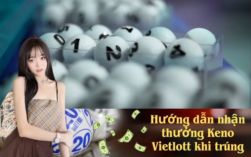 Hướng dẫn nhận thưởng Keno Vietlott khi trúng