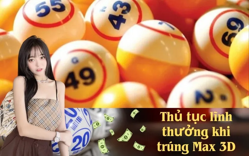 Thủ tục lĩnh thưởng khi trúng Max 3D